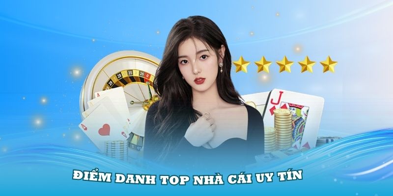 Điểm danh top nhà cái uy tín nhất trong năm 2024