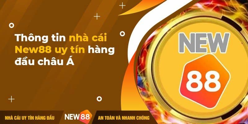 New88 - Khái quát sân chơi cá cược uy tín nhất