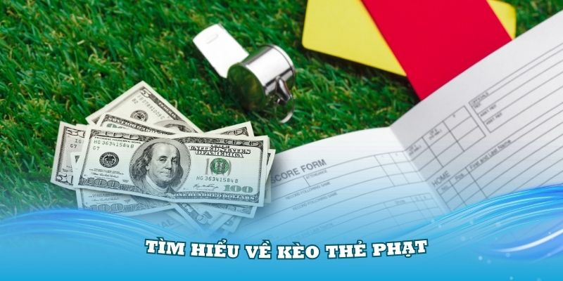 Kèo Thẻ Phạt Là Gì? Một Số Hình Thức Đặt Cược Kèo Đấu Này